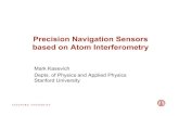 Precision Navigation Sensors based on Atom Interferometry...Kasevich_presentation.pptx Author: Tom Langenstein Created Date: 20121115222237Z ...