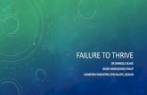 Failure to thrive · Failure to thrive Author: Duncan Blake Created Date: 11/13/2019 10:56:53 AM ...