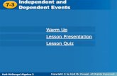 Independent and Dependent Events ... - scott.k12.ky.us notes.pdf · Holt Algebra 2 Warm Up Lesson Presentation Lesson Quiz . Holt McDougal Algebra 2 7-3 Independent and Dependent