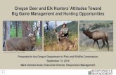 Oregon Deer and Elk Hunters’ Attitudes Toward Big Game ... · About Responsive Management Research firm specializing in natural resource and outdoor recreation issues 30 years of
