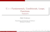 C++ Fundamentals, Conditionals, Loops, Functions - …...C++ Fundamentals, Conditionals, Loops, Functions Tutorial 8 Akhil Krishnan Department of Computing and Software McMaster University