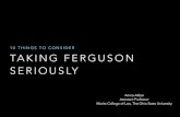 10 THINGS TO CONSIDER TAKING FERGUSON SERIOUSLY · 141202-Final Ferguson Presentation-Akbar Created Date: 20141202193727Z ...
