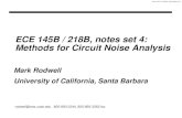 ECE 145B / 218B, notes set 4: Methods for Circuit Noise ......ECE 145B / 218B, notes set 4: Methods for Circuit Noise Analysis Mark Rodwell University of California, Santa Barbara