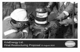 KrisEnergy Ltd. Final Restructuring Proposal 21 August 2020 · • The Final Restructuring Proposal is envisaged to be implemented via the below inter-conditional processes that require