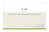 FAB Digital World of Art History Princeton 2012 [Read-Only] · FAB: community engagement The Impetus The “crises” in the art historical research community (2010): limited funding