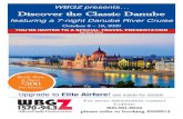 WBGZ presents… Discover the Classic DanubeExperience It! Danube River Cruise The Danube River is the second largest river in Europe. At 1,770 miles in length, this mighty waterway