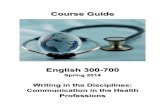 Eng300-700 Health Professions · Professions ! 2 Course Guide for English 300 This guide contains the course syllabus, writing assignment prompts, grading rubrics, and other materials
