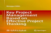 Key Project Management Based on Effective …projanco.com/Library/Key Project Management Based on...1 3 Key Project Management Based on Effective Project Thinking Ronggui DING Department