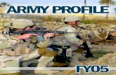 Army Profile Army Profile.pdfThis FY05 Army Profile is the official Army Demographics report designed to provide the Army’s Leadership with a quick reference tool with regard to