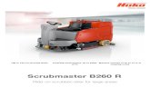 Scrubmaster B260 R - Hako€¦ · Working speed km/h 7 7 7 7 Brush system 2 pcs/ disc 3 pcs/ disc 3 pcs/ disc 2 pcs/ cylind. Solution tank capacity litres 260 260 260 260 Recovery