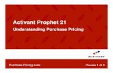 Activant Prophet 21 - Epicor Prophet 21 users who are responsible for setting up the purchase pricing