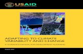 ADAPTING TO CLIMATE VARIABILITY AND CHANGE · 2015. 8. 19. · PREFACE. Climate change may pose risks and/or create opportunities for development efforts in many countries. The USAID