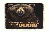 Living in Harmony with Bears - Alaska Department of Fish and Game · 2018. 12. 20. · Living in··Harmony with Bears . Derek Stonorov-Project Director and Writer Gary Lyon-Illustrator