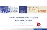 Flexible Transport Services (FTS)- from dawn till dusk....2015/07/01  · FTS Bologna • 01.07.2015 • Barcelona • Giorgio Fiorillo - Model (a)-One 8-seats car - the served are