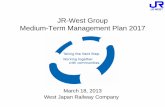 JR-West Group Medium-Term Management Plan 2017 · 2016. 3. 14. · 1. Highlights The JR-West Group’s Medium-Term Management Plan 2017 calls on the Group to heighten corporate value