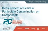 Measurement of Residual Particulate Contamination on … · 2019. 3. 18. · ISO 16232 –Extraction method by ‘end-use simulation’ Main parameters impacting the effectiveness