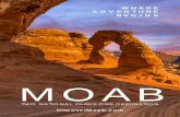 WHERE ADVENTURE BEGINS - Discover Moab...Backpackers can experience the solitude of Canyonlands by hiking some of the trails from the mesa top to the White Rim (steep & strenuous)