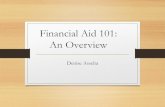 Financial Aid 101: An Overview · The Financial Aid Calendar October 1: FAFSA and CSS Financial Aid Profile are available November 1: Many College Early Decision deadlines for Profile