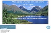 Managing Change in Scotland’s Landscapes · government of Scotland’s Landscape Charter Definition of the Terms of Reference and constitution for and re-establishment of the Scottish