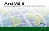 Customizing ArcIMS - Using the Java Connectordownloads.esri.com/.../ims_/701Using...Connector.pdf · 2 CUSTOMIZING A RCIMS—U SING THE JAVA CONNECTOR The ArcIMS Application Server
