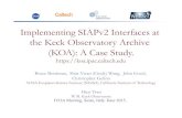Implementing SIAPv2 Interfaces at the Keck Observatory ...wiki.ivoa.net/internal/IVOA/InterOpJune2015DAL/KOA_IVOA_final.pdf · the Keck Observatory Archive (KOA): A Case Study . IVOA