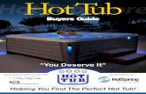 u re Hot Tub€¦ · tub brand, Hot Spring® Spas and focus on helping our customers choose the perfect style, functionality and features to enhance their backyard paradise. We are