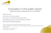 Innovation in the public sectorbelisa.org.by/pdf/2013/eK_PublicSectorInnovationSweden.pdf · Implement innovation policy Need: • Coordinate fragmented agencies that give support