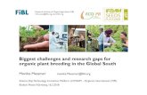 Biggest challenges and research gaps for organic plant ... plant breeding global... · •genetic resources belong to the state, they need to provide permission to collect genetic