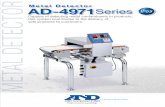 METAL DETECTOR - A&D Weighing · Metal Detector AD-4971Series Capable of detecting metal contaminants in products, this system contributes to the delivery of safe products to customers.