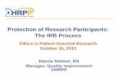 Protection of Research Participants: The IRB Process · Greater than minimal risk to subjects. Full committee protocols are reviewed at a convened IRB meeting. Informed consent required