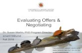 Negotiating Evaluating Offers & Fall 2018 smarti18@umd Dr ... · 1. Talking comfortably and calmly about your qualifications and the position 2. Finding and using salary data 3. Figuring
