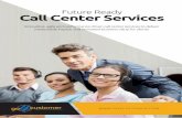 Future Ready Call Center Services · USA UK 10685-B Hazelhurst Dr. # 15644 Houston, TX 77043 USA Ph: 1-888-795-2770 Fax: 1-281-754-4941 E-mail: sales@cyfuture.com 12 Fore Street,