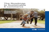The Roadmap to Sustainable E-commerce...The Roadmap to Sustainable E-commerce 3 The business case is clear: • The consumer market for sustainable products is growing5, delivering