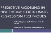 PREDICTIVE MODELING IN HEALTHCARE COSTS USING … · Michael Loginov, Emily Marlow, Victoria Potruch University of California, Santa Barbara. Introduction ! Building a model that