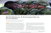 NCO History: A Prerequisite to Promotion · promotion system is a professional study of the history of the NCO Corps. Becoming an NCO should require a knowledge of the corps’ past