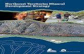 Northwest Territories Mineral Development Strategy€¦ · sustainable mining industry, the GNWT, in partnership with the NWT and Nunavut Chamber of Mines and the business community,