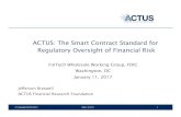 ACTUS: The Smart Contract Standard for Regulatory ...tahoeblue.com/.../2012/10/ACTUS-Smart-Contracts-for... · • ACTUS consists of 1. A Data Dictionary which defines all contract