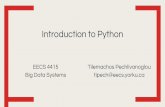 Introduction to Python - York University · Introduction to Python EECS 4415 Big Data Systems Tilemachos Pechlivanoglou tipech@eecs.yorku.ca