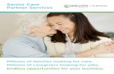 Senior Care · 2020. 6. 9. · Care seekers: 80% women $90k average household income Expand your reach 3 million people visit Care.com each month Caregivers: • No other caregiving