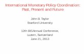 International Monetary Policy Coordination: Past, Present and … · 2013. 6. 21. · Past, Present and Future John B. Taylor Stanford University . ... Housing Investment versus Deviations