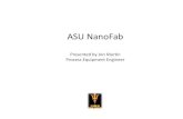 ASU NanoFab NNIN workshop NanoFab NNIN workshop… · STS ICP All General Etch – III‐V and Silicon Installed 2002 Standard 100mm III‐V, Si & SOI Processes Gases: BCL3/CL2/H2/CH4/Ar/O2