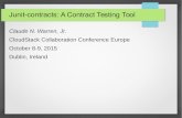 Junit-contracts: A Contract Testing Tool...What is Contract Testing A Java interface outlines a contract. The contract is further refined and defined in other documentation. Contract