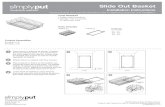 Slide Out Basket€¦ · Slide Out Basket Installation Instructions Inspect all parts and read all instructions prior to beginning assembly and installation. SP-MUB-11-W SP-MUB-14-W