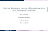 Historical Background: Incremental Processing and the ... · Mark Steedman, Ed Stabler, Steven Abney, Mark Johnson, Stuart Shieber When? 1988-1993 Question: what’s a psycholinguistically