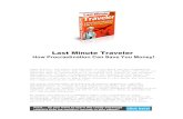 Last Minute Traveler - freepremiumebooks.com€¦ · Last Minute Traveler How Procrastination Can Save You Money! Legal Notice:- The author and publisher of this Ebook and the accompanying