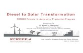 Diesel to Solar Transformation · Diesel to Solar Transformation RCREEE Private Investments’ Promotion Program Presented by Dr. Maged K. Mahmoud Technical Director, Senior RE Expert