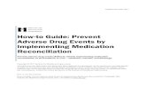 How-to Guide: Prevent Adverse Drug Events by Implementing ...0104.nccdn.net/1_5/2a4/390/115/VNAABP_IHI-Prevent-Adverse-Drug … · The medication reconciliation process involves three