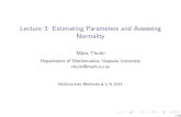 Lecture 3: Estimating Parameters and Assessing …thulin/mm/L3.pdfDepartment of Mathematics, Uppsala University thulin@math.uu.se Multivariate Methods 1/4 2011 1/36 Homeworks I To