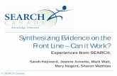 Synthesizing Evidence on the Front Line – Can it Work?€¦ · The culture values and supports policy-responsive research. Evolution SEARCH I, 96-98 SEARCH II, 98-00 SEARCH III,