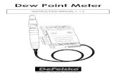 Dew Point Meter · D - is the surface minus dew point temperature (Ts - Td ). This value is important in judging the risk of condensation, or dew, forming on a surface. For example,